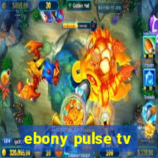 ebony pulse tv